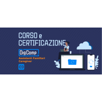Certificazione DIGCOMP per Assistenti Familiari e Caregiver
