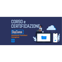 Certificazione DIGCOMP per Assistenti Familiari e Caregiver