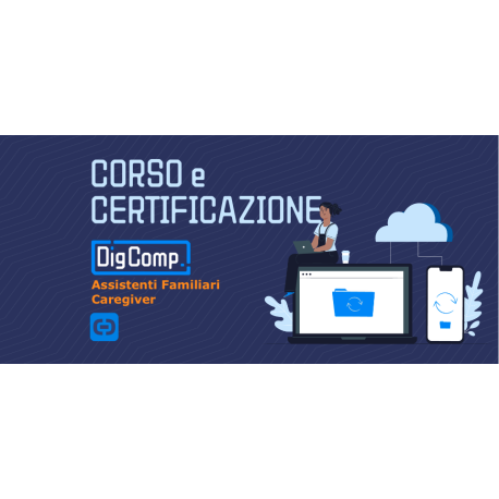 Certificazione DIGCOMP per Assistenti Familiari e Caregiver